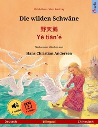 Abbildung von: Die wilden Schwäne - ¿¿¿ · Ye tian'é (Deutsch - Chinesisch) - Sefa Verlag