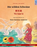 Cover: Die wilden Schw&auml;ne - &iquest;&iquest;&iquest; &middot; Ye tian'&eacute; (Deutsch - Chinesisch) - Sefa Verlag