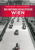 Cover: Das nationalsozialistische Wien - Verlagsgruppe Styria GmbH & Co. KG