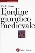 Cover: L' ordine giuridico medievale - Biblioteca universale Laterza;Laterza