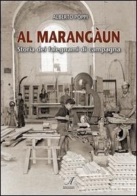 Abbildung von: Al marangaun. Storia dei falegnami di campagna - Edizioni Artestampa