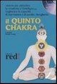 Abbildung von: Il quinto chakra. Audiolibro. CD Audio - Musica per;Red Edizioni