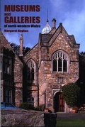 Cover: Museums and Galleries of North-Western Wales - Llygad Gwalch Cyf