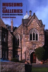 Abbildung von: Museums and Galleries of North-Western Wales - Llygad Gwalch Cyf