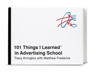 Abbildung von: 101 Things I Learned in Advertising School - Three Rivers Press