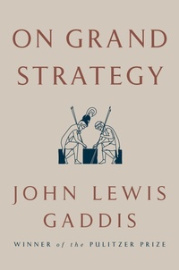 Enlarge image Cover: On Grand Strategy - The Penguin Press