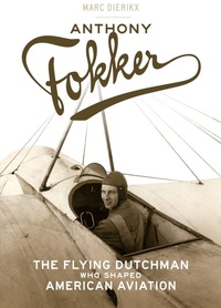 Enlarge image Cover: Anthony Fokker - Smithsonian Books