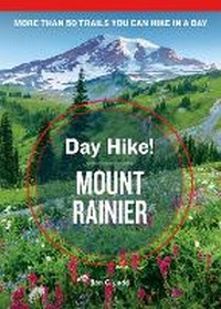 Abbildung von: Day Hike! Mount Rainier, 4th Edition - Sasquatch Books