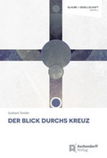 Cover: Der Blick durchs Kreuz - Aschendorff