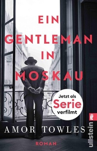 Abbildung von: Ein Gentleman in Moskau - Ullstein Taschenbuchverlag
