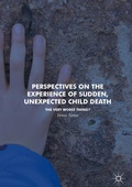 Cover: Perspectives on the Experience of Sudden, Unexpected Child Death - Palgrave Macmillan