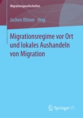 Cover: Migrationsregime vor Ort und lokales Aushandeln von Migration - Springer VS