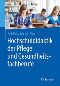 Abbildung von: Hochschuldidaktik der Pflege und Gesundheitsfachberufe - Springer