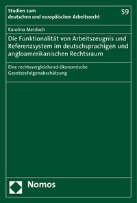 Abbildung von: Die Funktionalität von Arbeitszeugnis- und Referenzsystem im deutschsprachigen und angloamerikanischen Rechtsraum - Nomos
