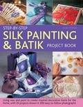 Cover: Step-by-step Silk Painting & Batik Project Book - Hermes House