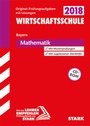 Cover: STARK Original-Prüfungen Wirtschaftsschule - Mathematik - Bayern - Stark Verlag GmbH