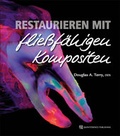 Cover: Restaurieren mit flie&szlig;f&auml;higen Kompositen - Quintessenz Verlag