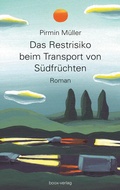 Cover: Das Restrisiko beim Transport von S&uuml;dfr&uuml;chten - boox-verlag