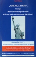 Cover: "AMERICA FIRST", Trumps Herausforderung der Welt - Wille zur Macht und Umwertung aller Werte!? - Gibson, Carl
