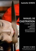 Cover: Manuel Theorique Et Pratique de Castration a Usage Conjugal, Familial, Professoral, Patronal, Gouvernemental Et International. - Lulu.com
