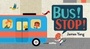 Cover: Bus! Stop! - Viking Books for Young Readers