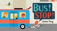 Enlarge image Cover: Bus! Stop! - Viking Books for Young Readers