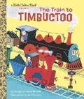 Cover: Train to Timbuctoo - Golden Books Publishing Company, Inc.