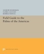 Cover: Field Guide to the Palms of the Americas - Princeton University Press