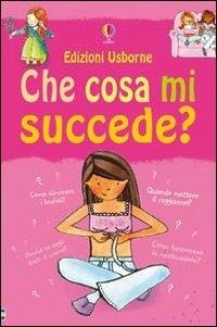 Enlarge image Cover: Che cosa mi succede? (Ragazze) - Che cosa mi succede?;Usborne