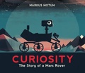 Cover: Curiosity: The Story of a Mars Rover - Candlewick Press,U.S.