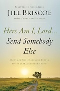 Cover: Here Am I, Lord...Send Somebody Else - Thomas Nelson Publishers