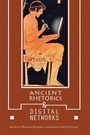 Cover: Ancient Rhetorics and Digital Networks - The University of Alabama Press