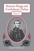 Cover: Braxton Bragg and Confederate Defeat, Volume I - The University of Alabama Press