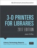 Cover: 3-D Printers for Libraries, 2017 Edition - ALA Editions