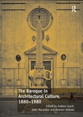 Cover: The Baroque in Architectural Culture, 1880-1980 - Routledge