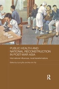 Cover: Public Health and National Reconstruction in Post-War Asia - Routledge