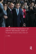 Cover: The Russian Presidency of Dmitry Medvedev, 2008-2012 - Routledge