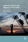 Cover: Violence, Torture and Memory in Sri Lanka - Routledge