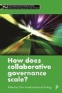 Cover: How Does Collaborative Governance Scale? - Policy Press