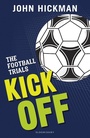 Cover: The Football Trials: Kick Off - Bloomsbury Education