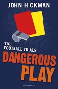 Cover: The Football Trials: Dangerous Play - Bloomsbury Education
