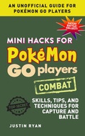 Cover: Mini Hacks for Pokemon GO Players: Combat - Sky Pony Press