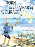 Cover: Born In The Year Of Courage - Carolrhoda