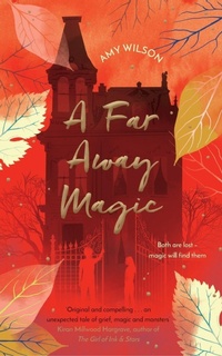 Enlarge image Cover: A Far Away Magic - Macmillan Children's Books