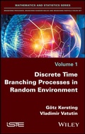 Cover: Discrete Time Branching Processes in Random Environment - Wiley-ISTE