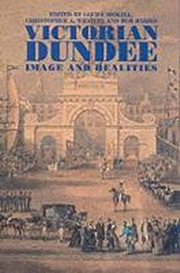 Enlarge image Cover: Victorian Dundee - Tuckwell Press Ltd