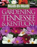 Cover: Month-By-Month Gardening in Tennessee and Kentucky - Cool Springs Press