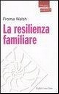 Abbildung von: La resilienza familiare - Psicoterapia con la famiglia;Raffaello Cortina Editore