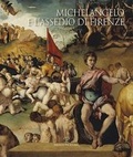 Cover: Michelangelo E l'Assedio Di Firenze - Edizioni Polistampa