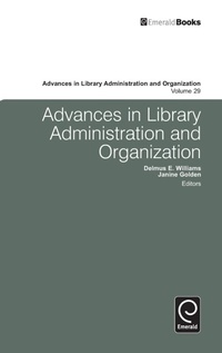 Enlarge image Cover: Advances in Library Administration and Organization - Emerald Group Publishing Limited